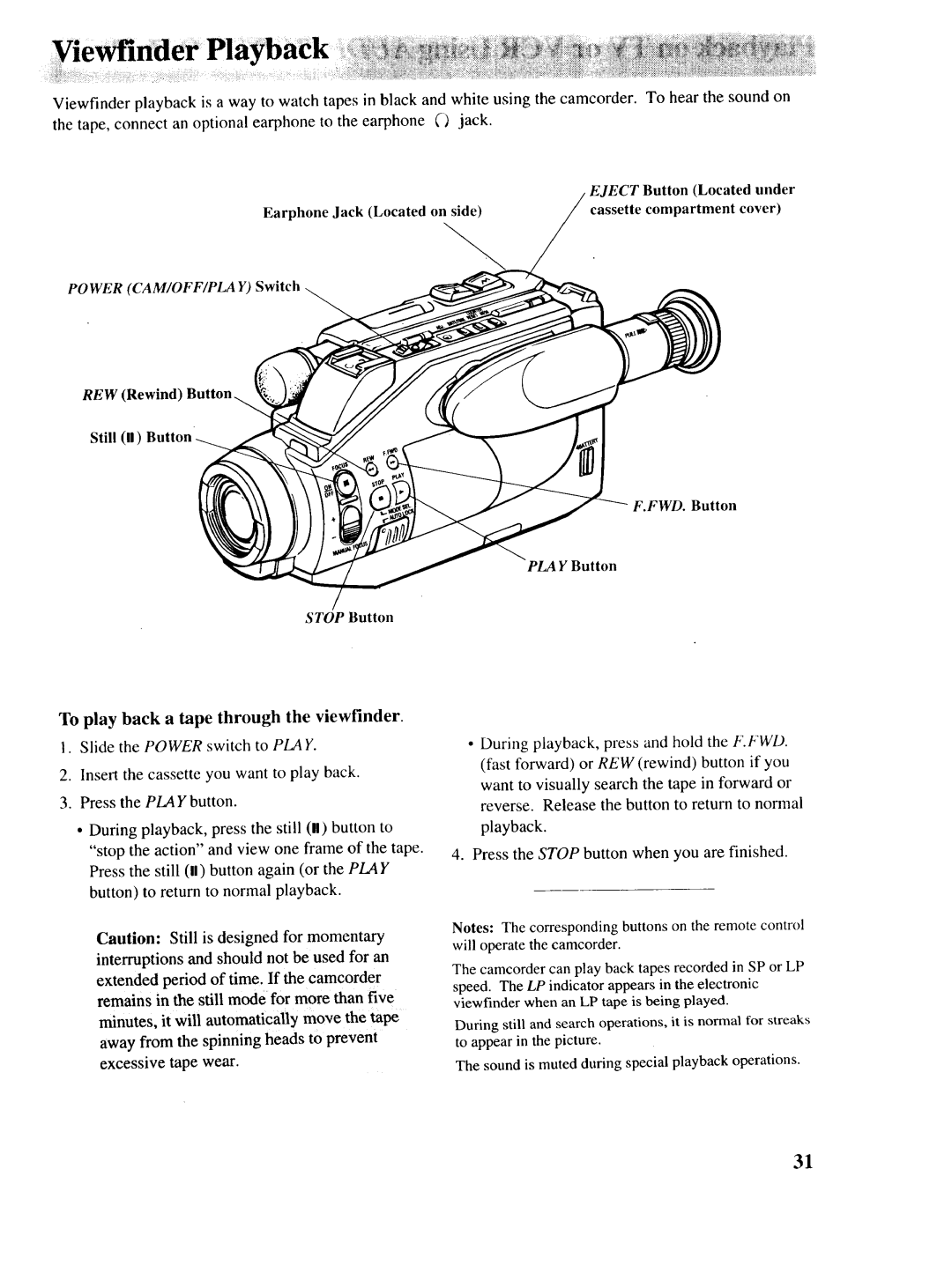 RCA P46729, P46730 Eject Button Located under, Earphone Jack Located on side Cassette compartment cover, Still ll Button 