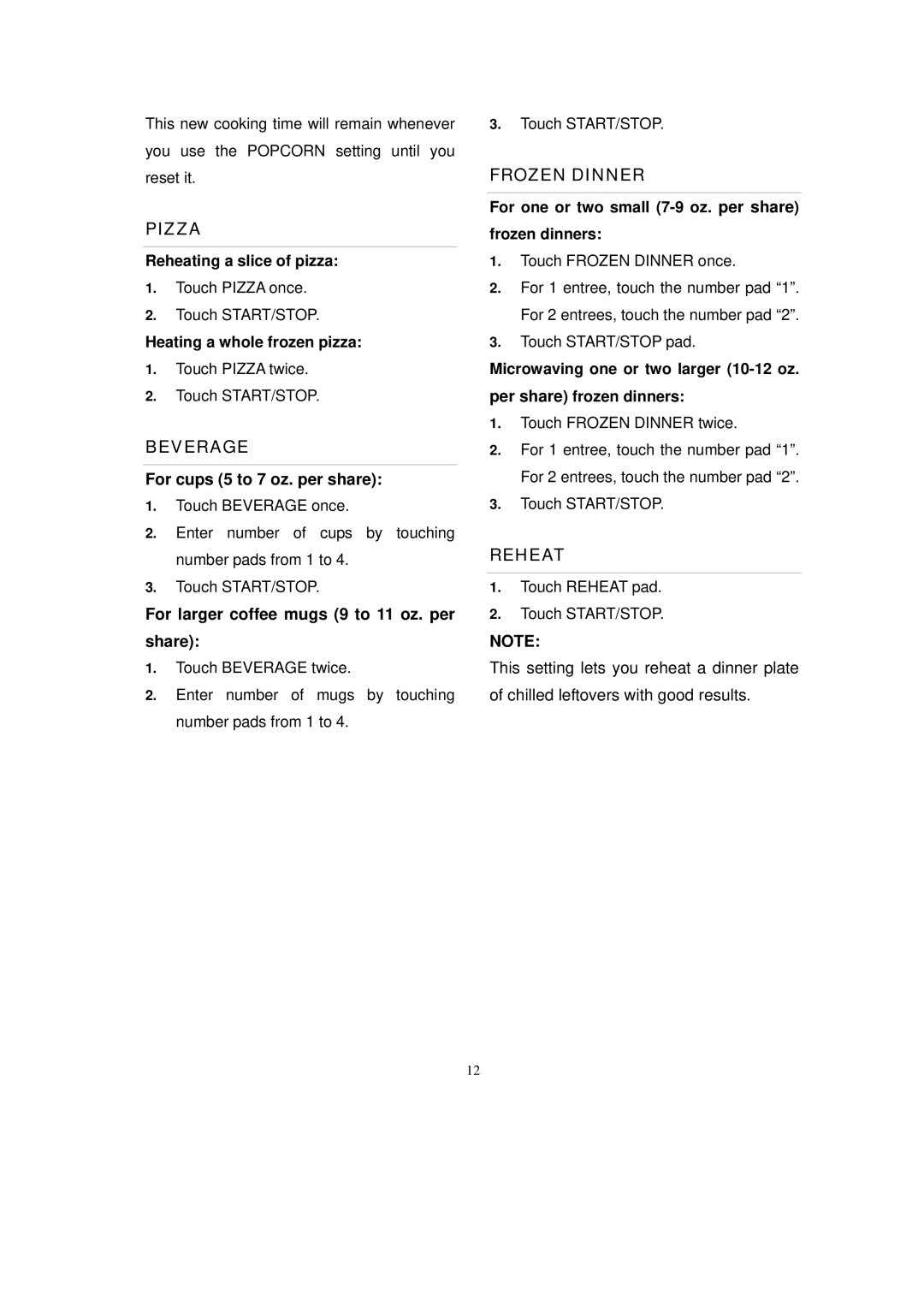 RCA RMW733 For cups 5 to 7 oz. per share, For larger coffee mugs 9 to 11 oz. per share, Reheating a slice of pizza 