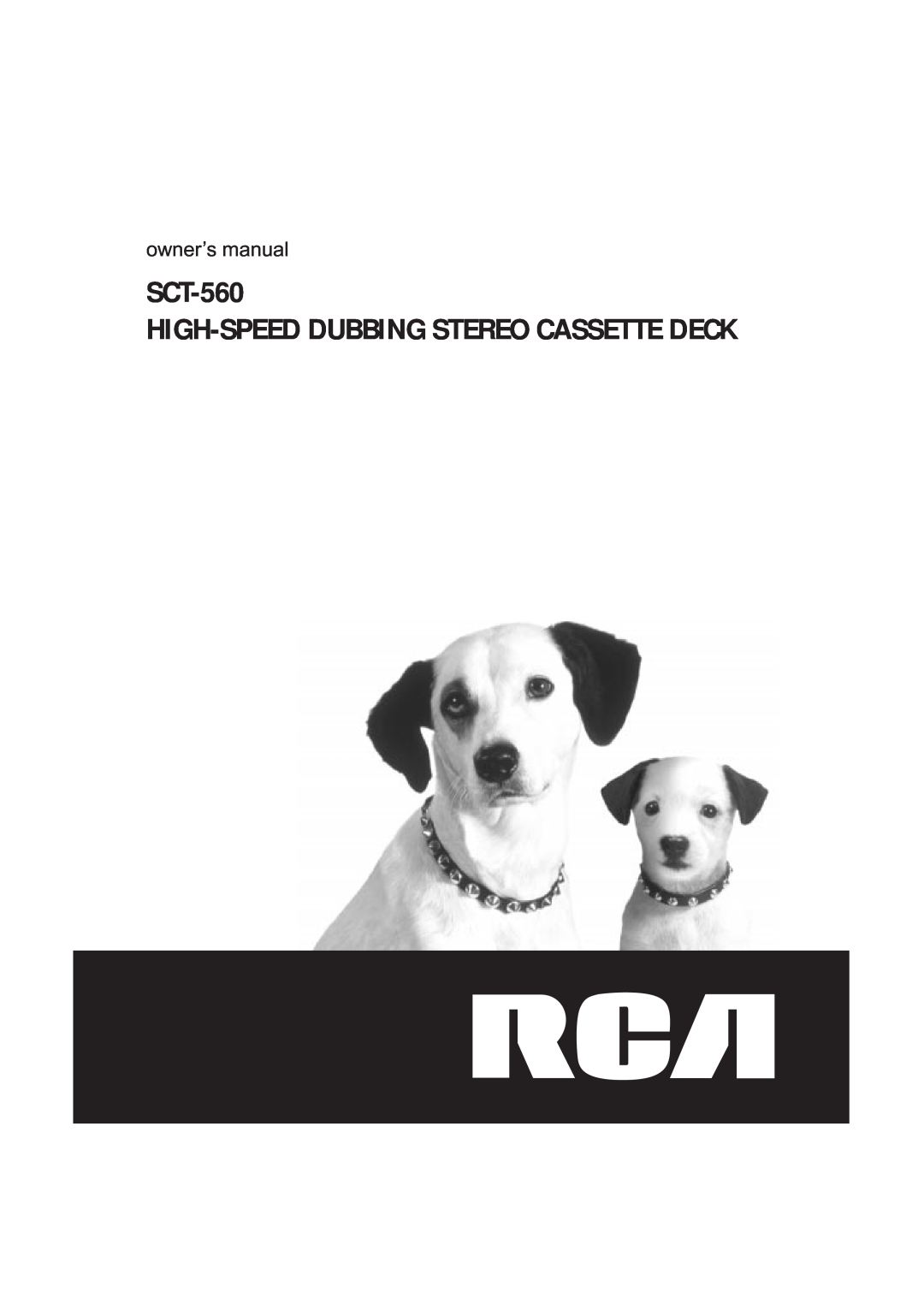 RCA owner manual SCT-560 HIGH-SPEEDDUBBING STEREO CASSETTE DECK, ownerÕs manual 