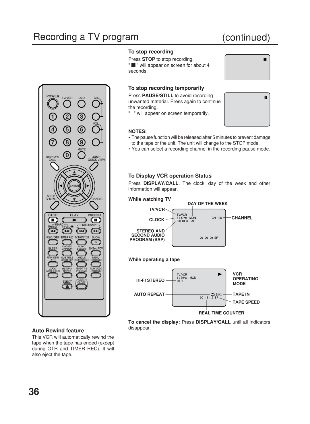 RCA TV/VCR/DVD manual Auto Rewind feature, To stop recording temporarily, To Display VCR operation Status 