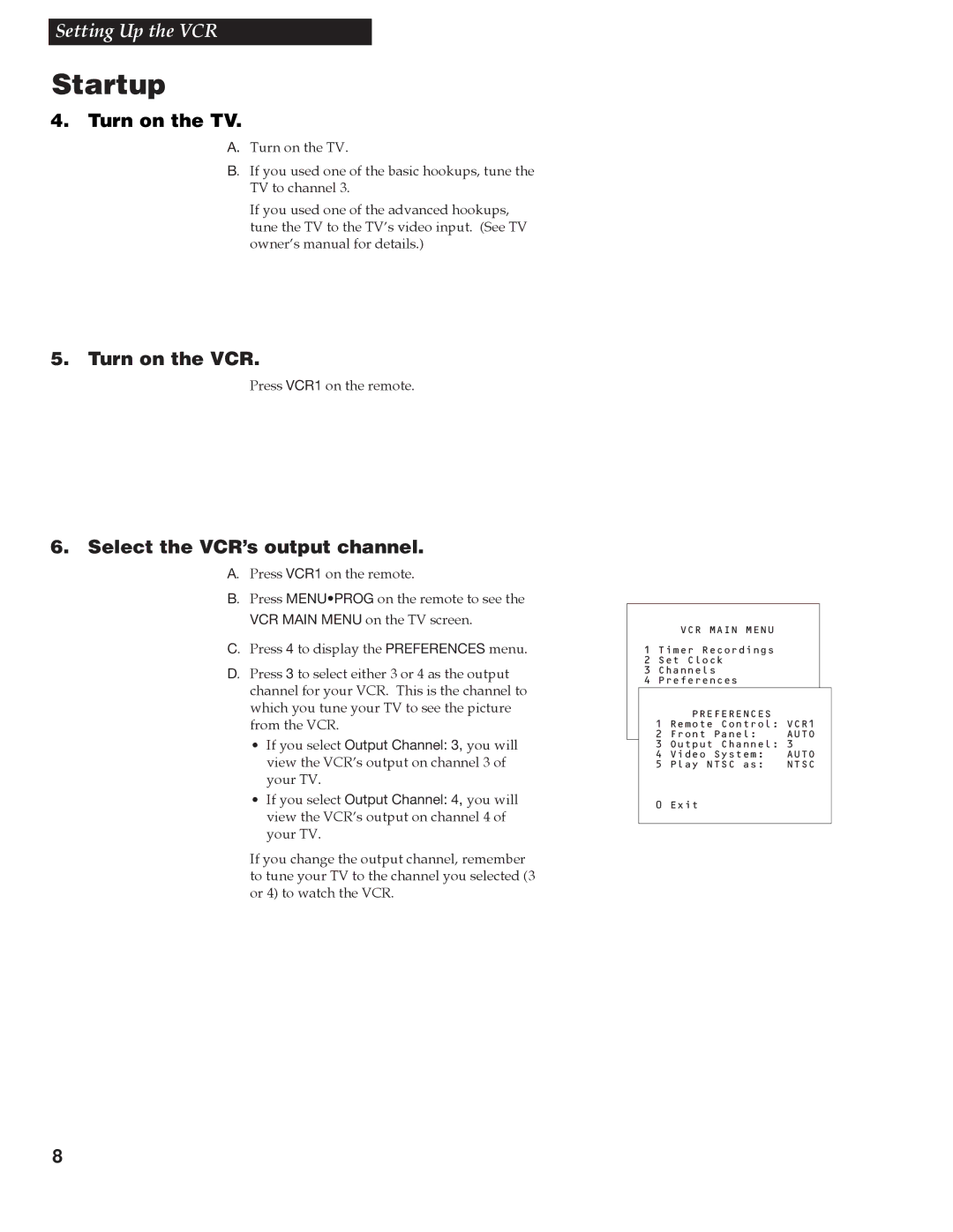 RCA VGM500 manual Turn on the TV, Turn on the VCR, Select the VCR’s output channel 