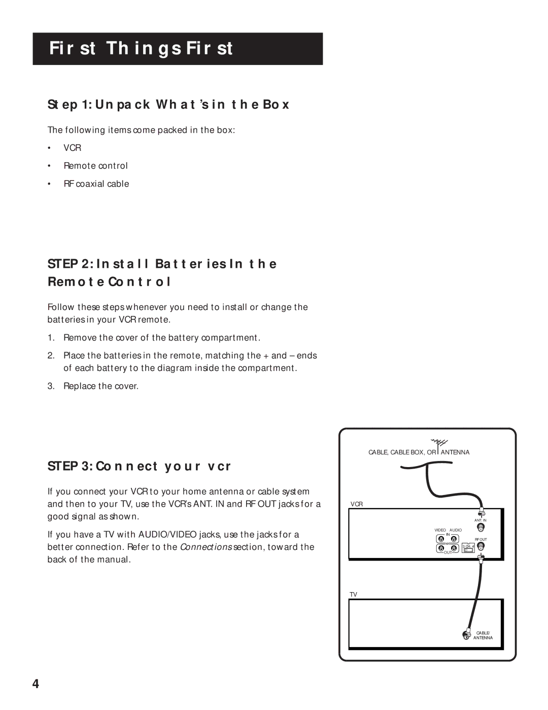 RCA VR525 manual Unpack WHAT’S in the BOX, Install Batteries in the Remote Control, Connect Your VCR 