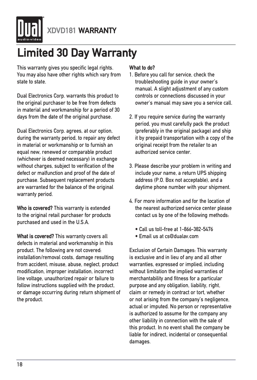 RCA XDVD181 owner manual Limited 30 Day Warranty, What to do?, Call us toll-free at Email us at cs@dualav.com 