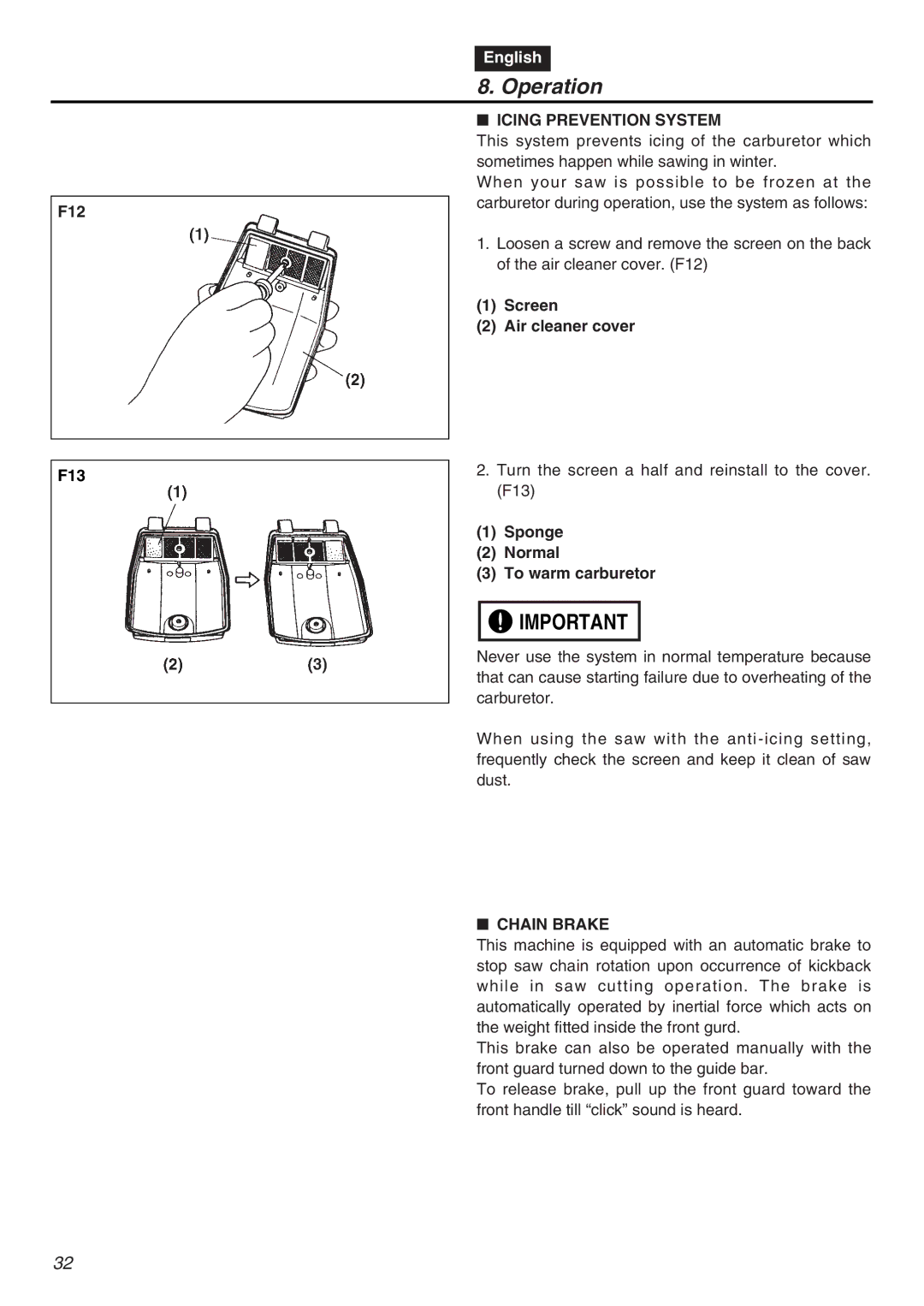 RedMax G5000AVS F12 F13, Icing Prevention System, Screen Air cleaner cover, Sponge Normal To warm carburetor, Chain Brake 