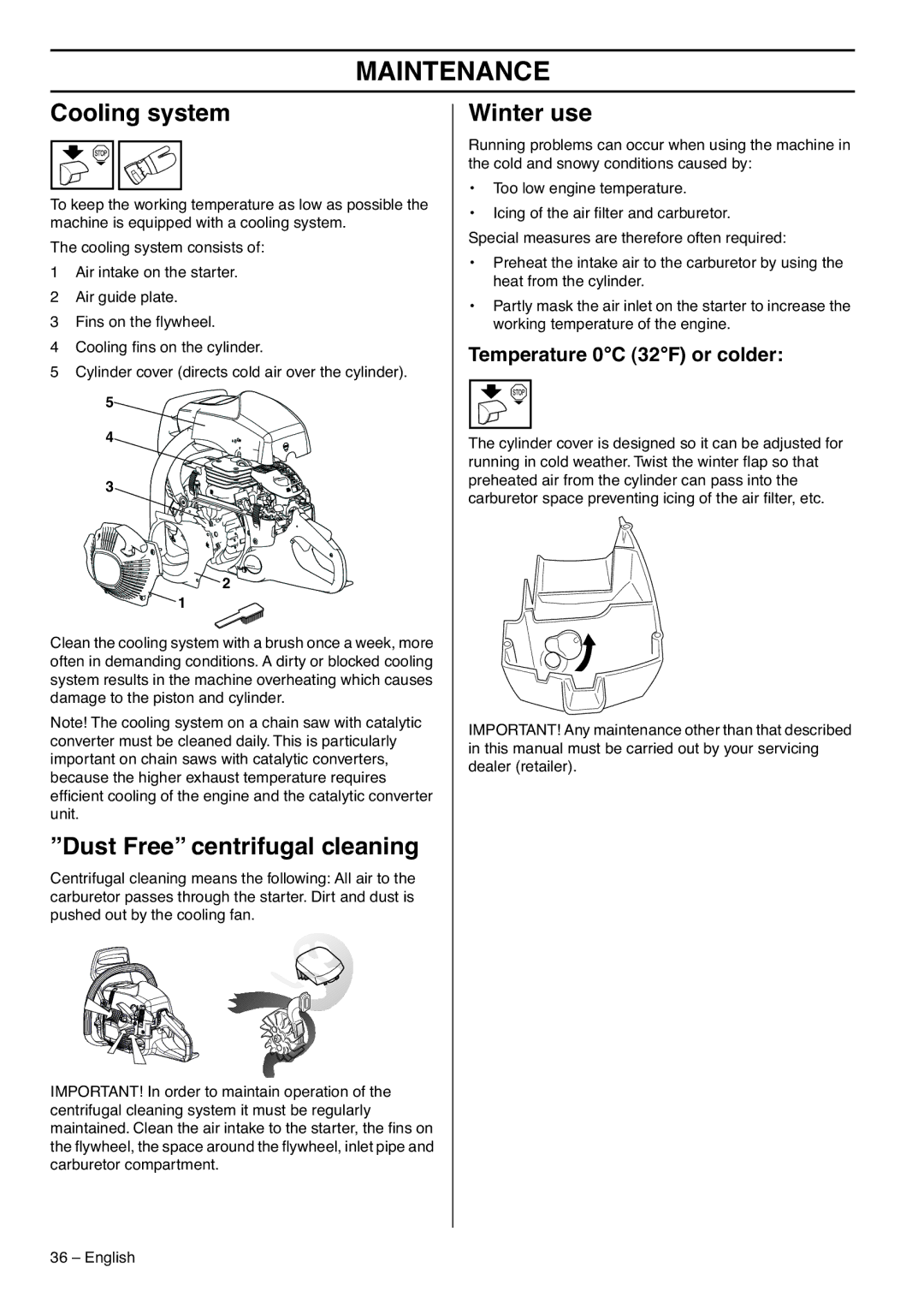 RedMax G5300 manual Cooling system, Dust Free centrifugal cleaning, Winter use, Temperature 0C 32F or colder 