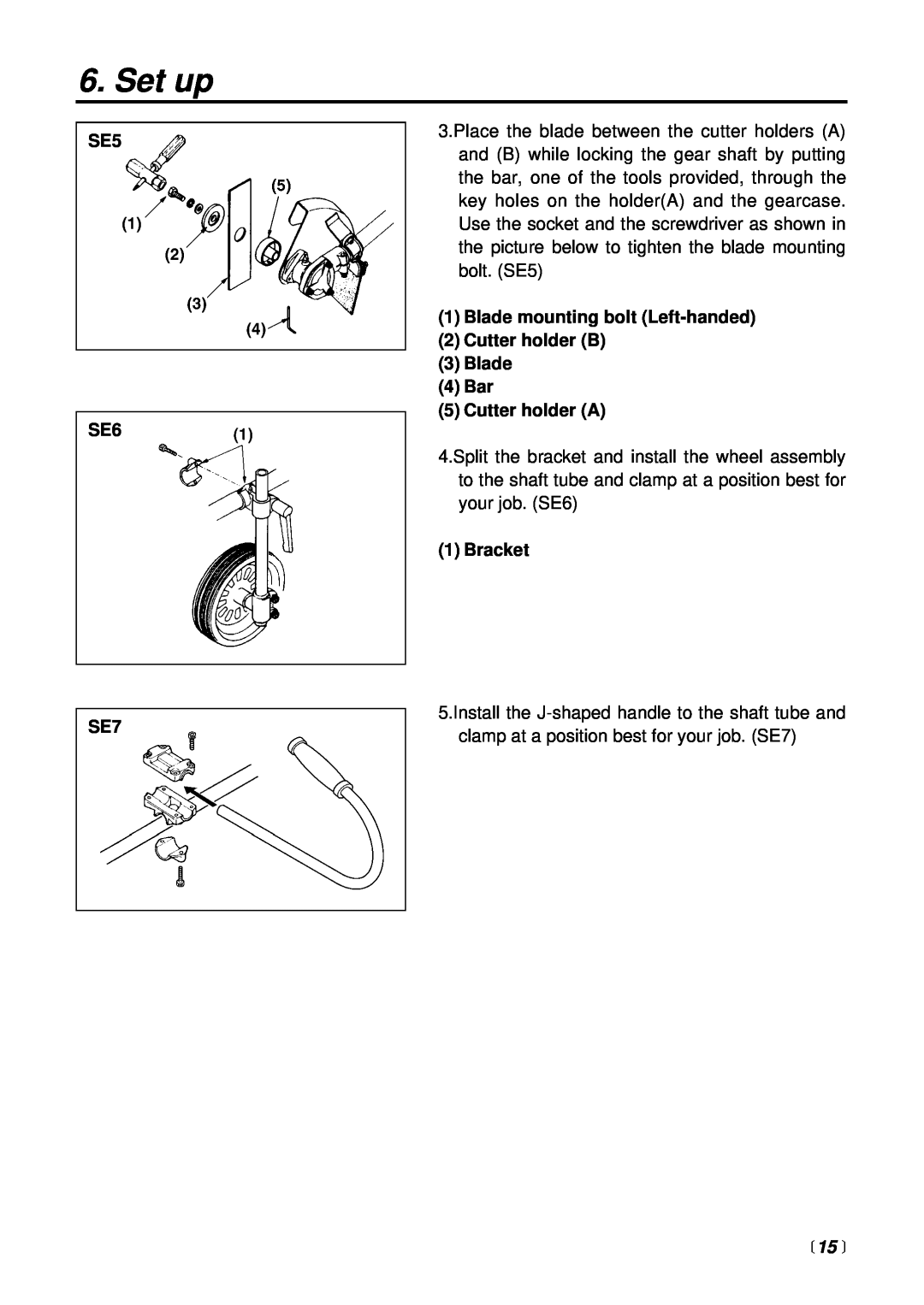 RedMax HEZ2500S  15 , Set up, SE5 SE6 SE7, Blade mounting bolt Left-handed 2 Cutter holder B 3 Blade 4 Bar, Bracket 