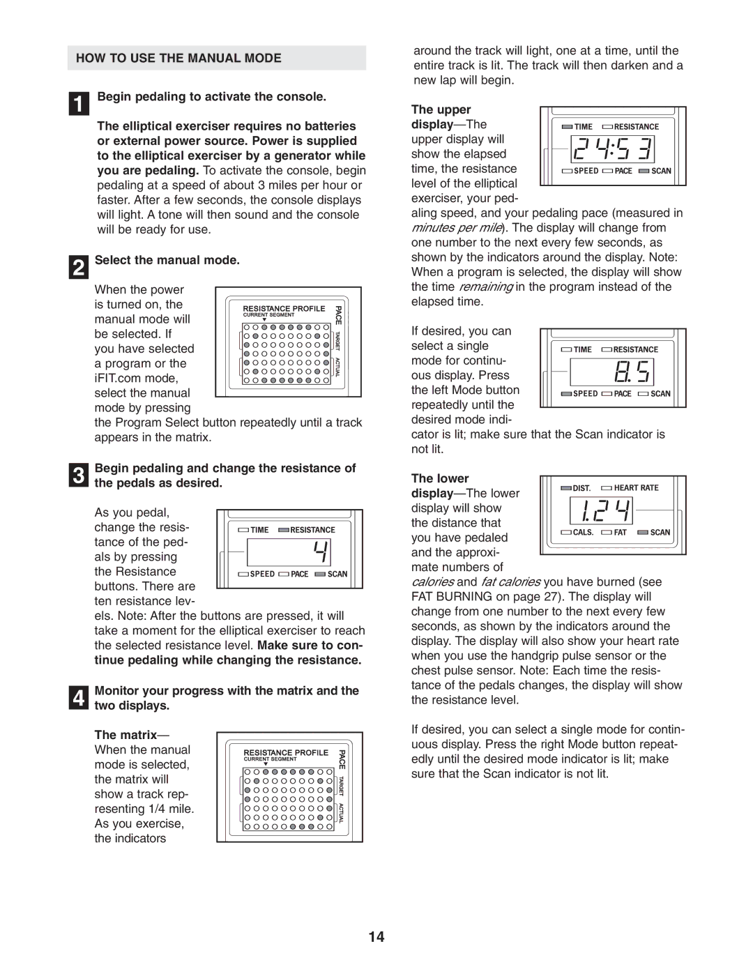 Reebok Fitness RBCCEL79022 HOW to USE the Manual Mode, Begin pedaling and change the resistance Pedals as desired, Lower 