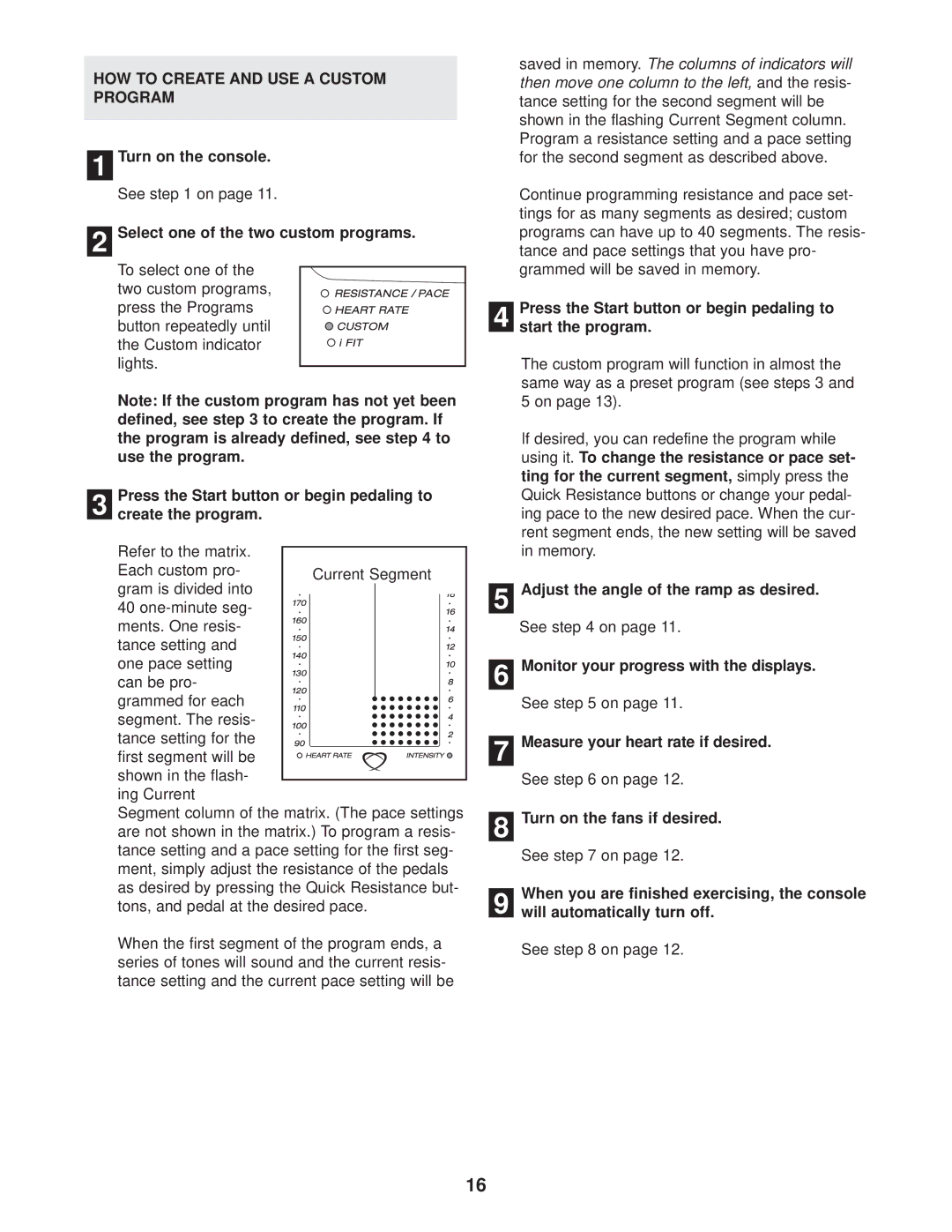 Reebok Fitness RBE09950 manual HOW to Create and USE a Custom Program, Select one of the two custom programs 