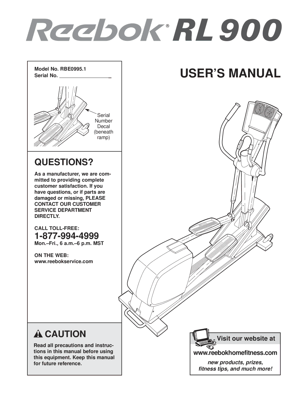 Reebok Fitness manual Model No. RBE0995.1 Serial No, Call TOLL-FREE, Mon.-Fri., 6 a.m.-6 p.m. MST, On the WEB 