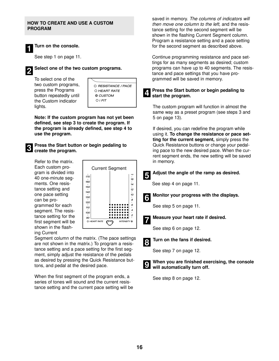 Reebok Fitness RBE0995.1 manual HOW to Create and USE a Custom Program, Select one of the two custom programs 