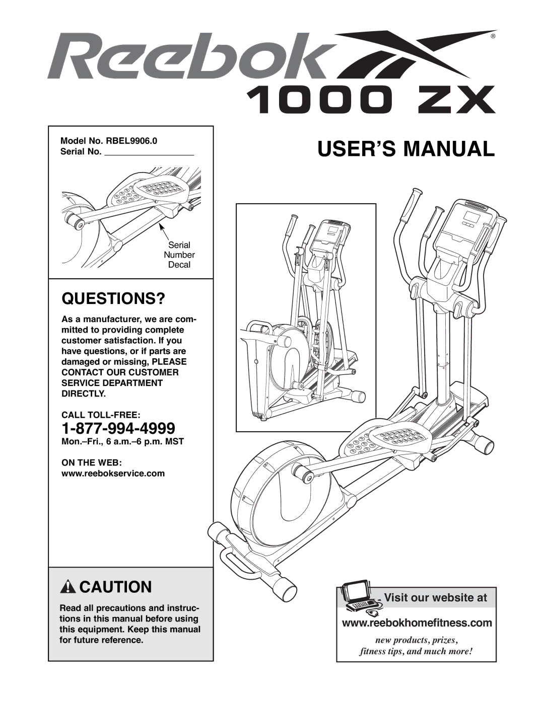 Reebok Fitness manual Model No. RBEL9906.0 Serial No, Call TOLL-FREE, Mon.-Fri., 6 a.m.-6 p.m. MST, On the WEB 