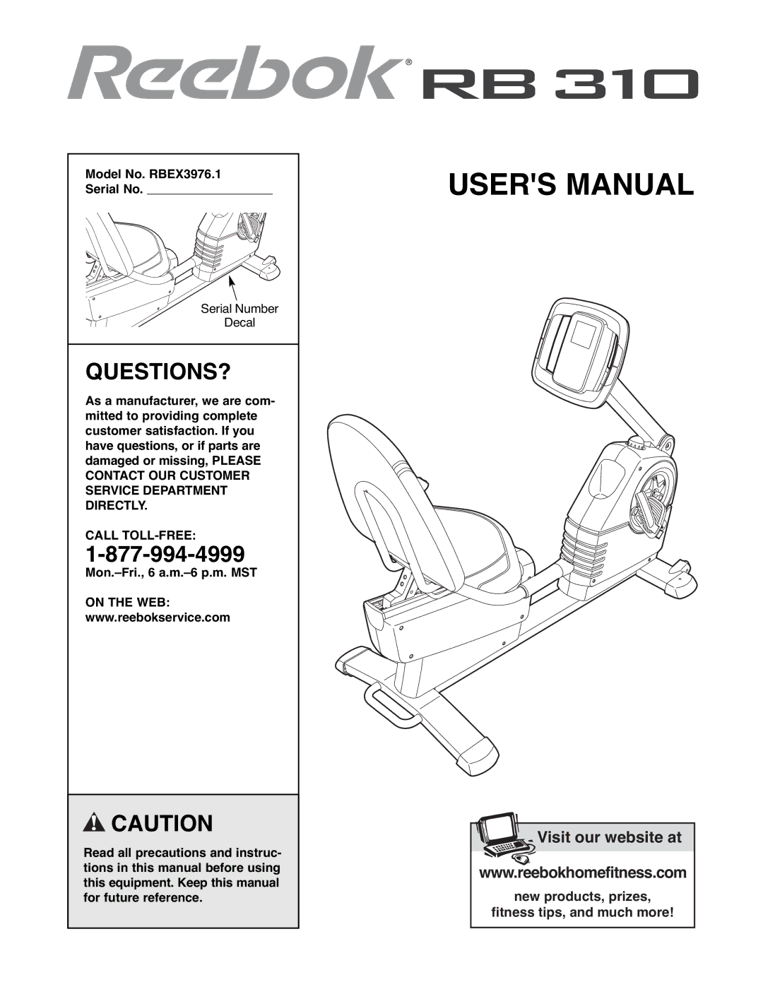 Reebok Fitness manual Model No. RBEX3976.1 Serial No, Call TOLL-FREE, Mon.-Fri., 6 a.m.-6 p.m. MST, On the WEB 