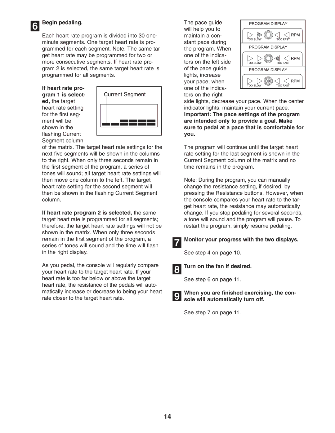 Reebok Fitness RBEX49840 manual Begin pedaling, If heart rate pro- gram 1 is select- ed, the target 