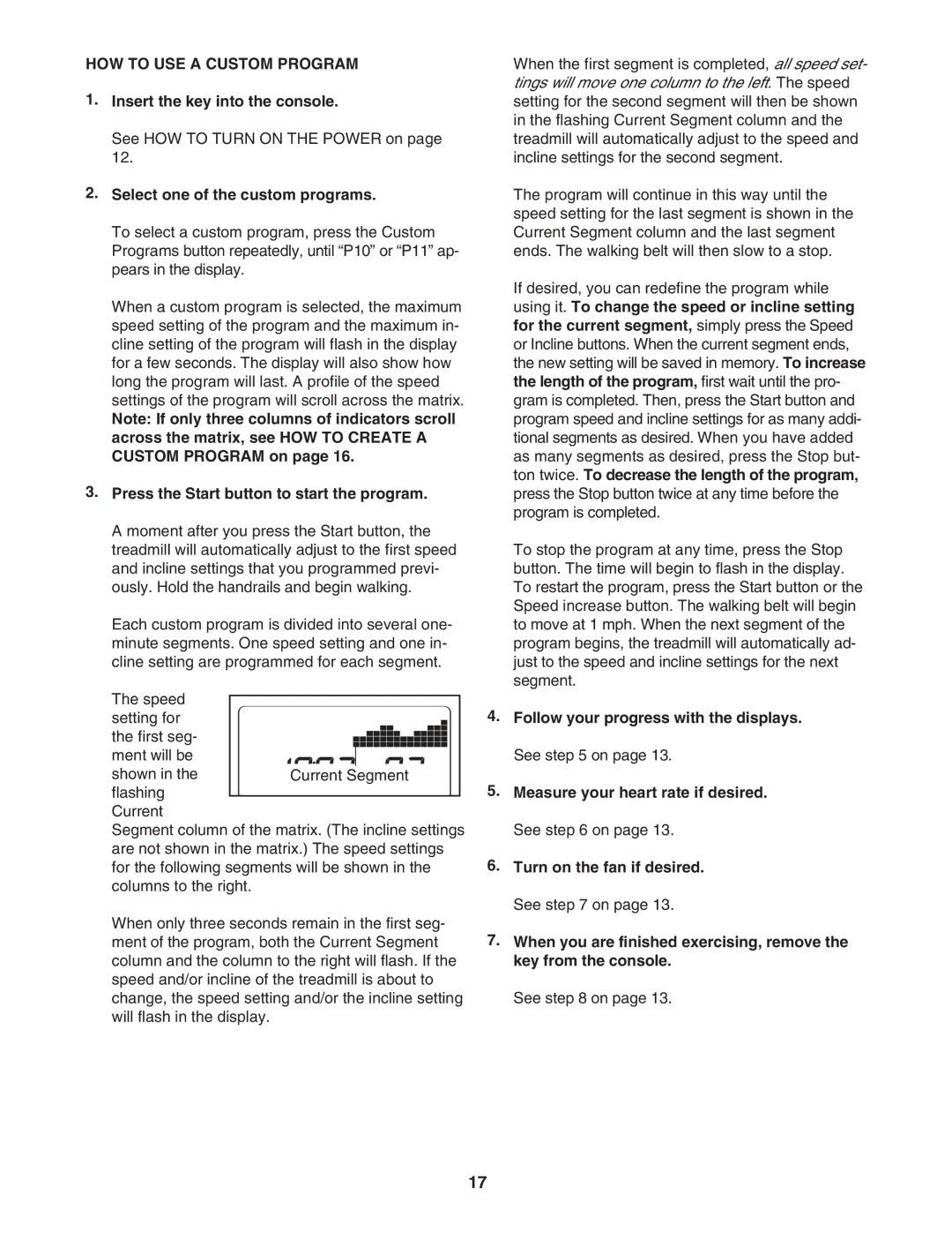 Reebok Fitness RBTL07107.0 manual HOW to USE a Custom Program, Press the Start button to start the program 