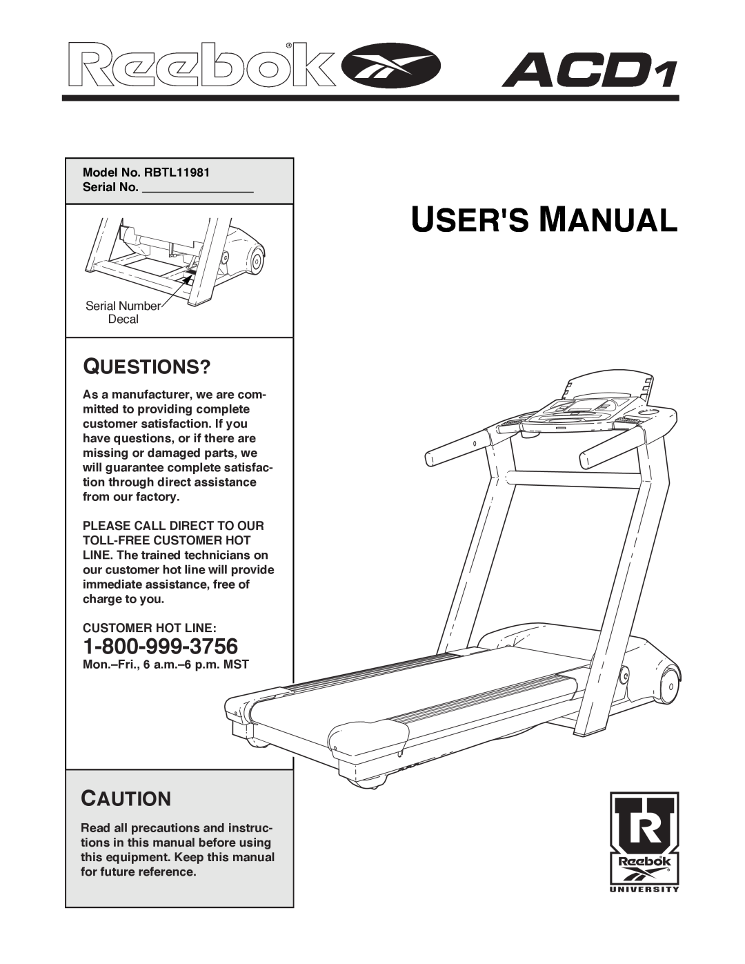 Reebok Fitness manual Model No. RBTL11981 Serial No, Customer Hot Line, Mon.ÐFri., 6 a.m.Ð6 p.m. MST, Users Manual 