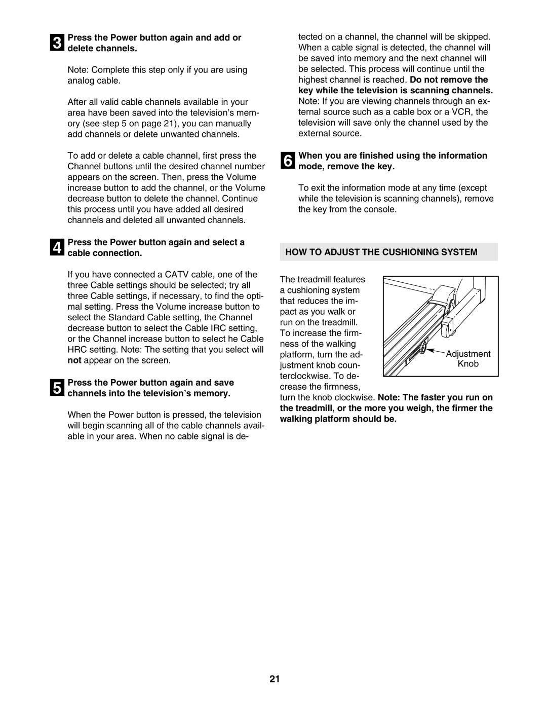 Reebok Fitness RBTL13305.2 Press the Power button again and add or Delete channels, HOW to Adjust the Cushioning System 