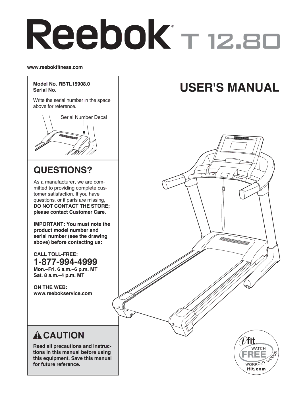 Reebok Fitness manual Questions?, Model No. RBTL15908.0 Serial No, Mon.-Fri a.m.-6 p.m. MT Sat a.m.-4 p.m. MT 