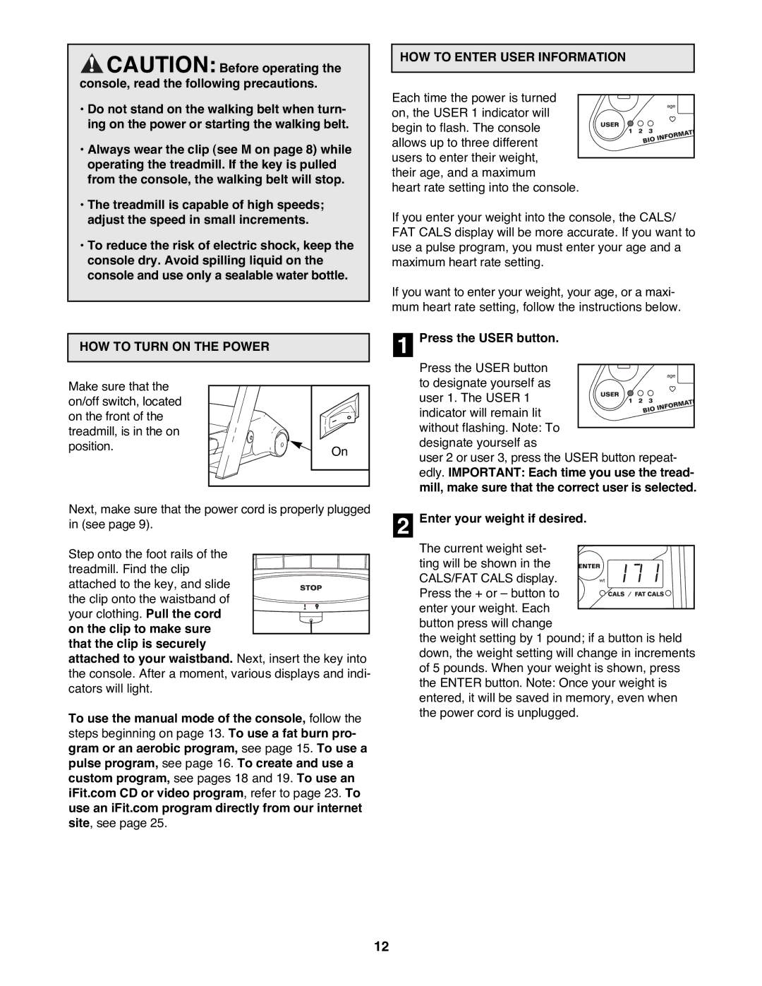 Reebok Fitness RBTL15990 manual HOW to Enter User Information, HOW to Turn on the Power, Press the User button 