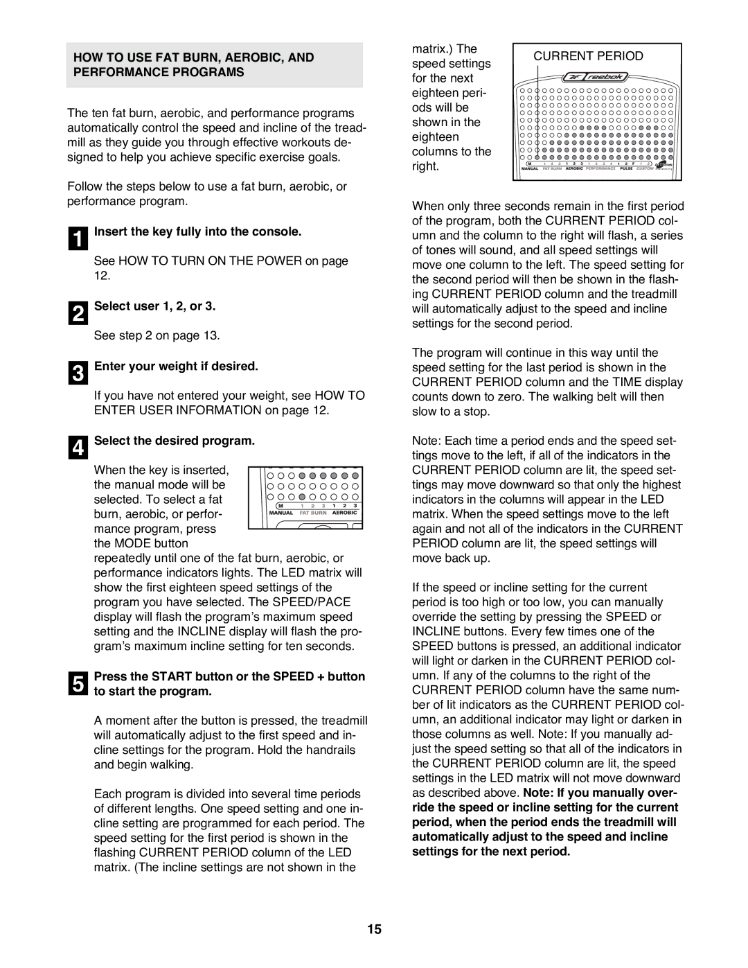 Reebok Fitness RBTL19900 manual HOW to USE FAT BURN, AEROBIC, and Performance Programs, Select the desired program 