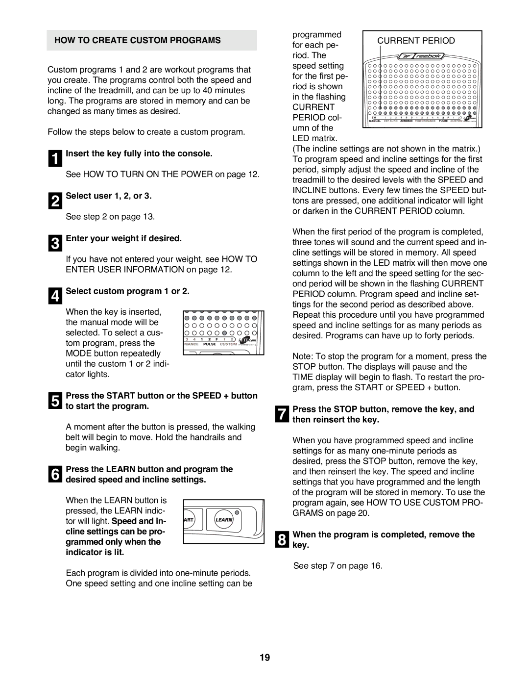 Reebok Fitness RBTL19900 manual HOW to Create Custom Programs, Select custom program 1 or, Then reinsert the key 