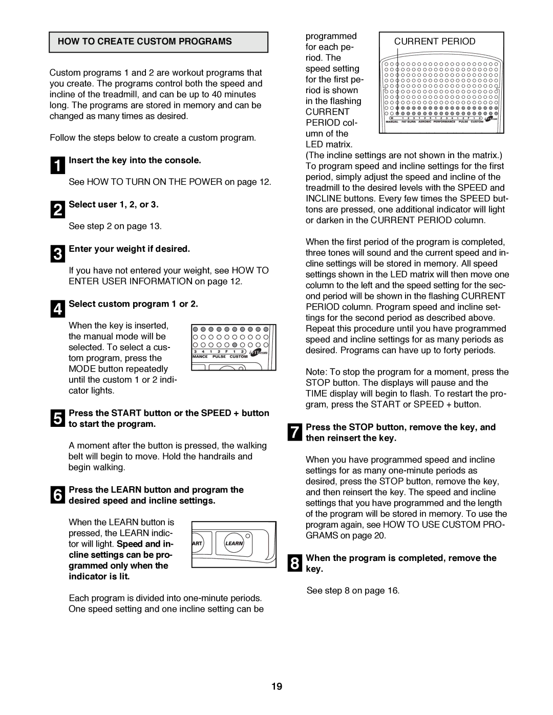 Reebok Fitness RBTL19990 manual HOW to Create Custom Programs, Select custom program 1 or, Then reinsert the key 