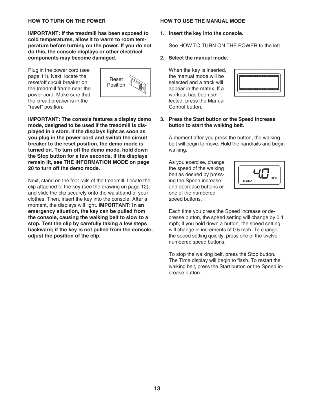 Reebok Fitness RBTL79607.0 manual HOW to Turn on the Power, HOW to USE the Manual Mode, Insert the key into the console 