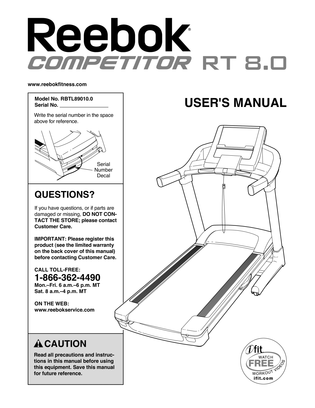 Reebok RT 8.0 manual QUESTIONS? Decal, Model No. RBTL89010.0 Serial No 