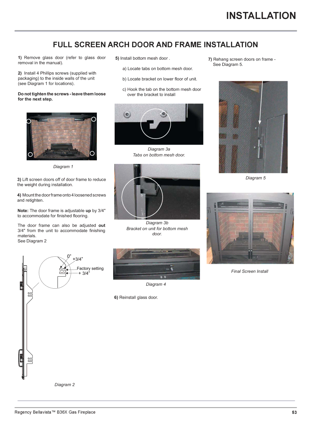 Regency B36X Full Screen Arch Door and Frame Installation, Do not tighten the screws leave them loose for the next step 