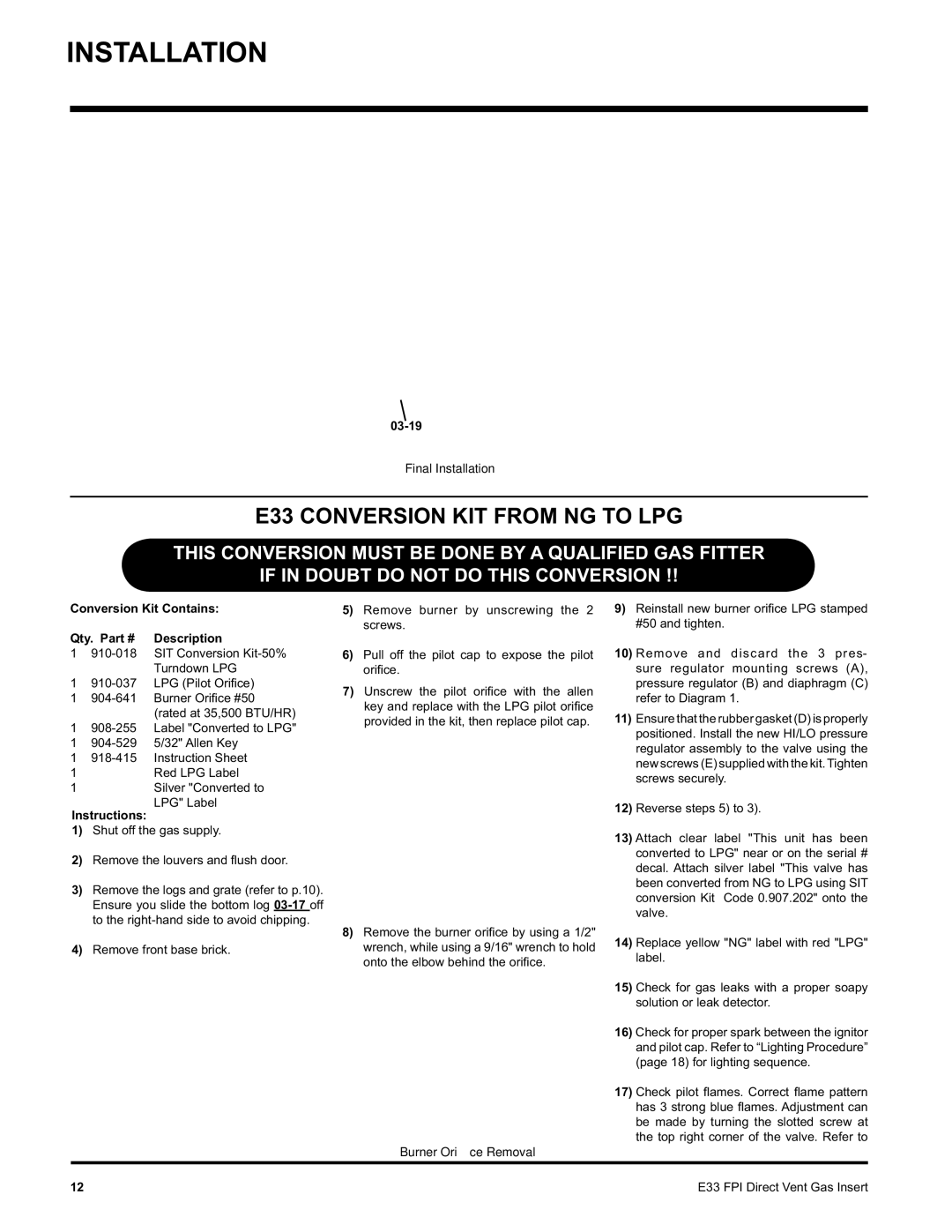 Regency E33-NG, E33-LP E33 Conversion KIT from NG to LPG, Conversion Kit Contains Qty, Burner Oriﬁce Removal 