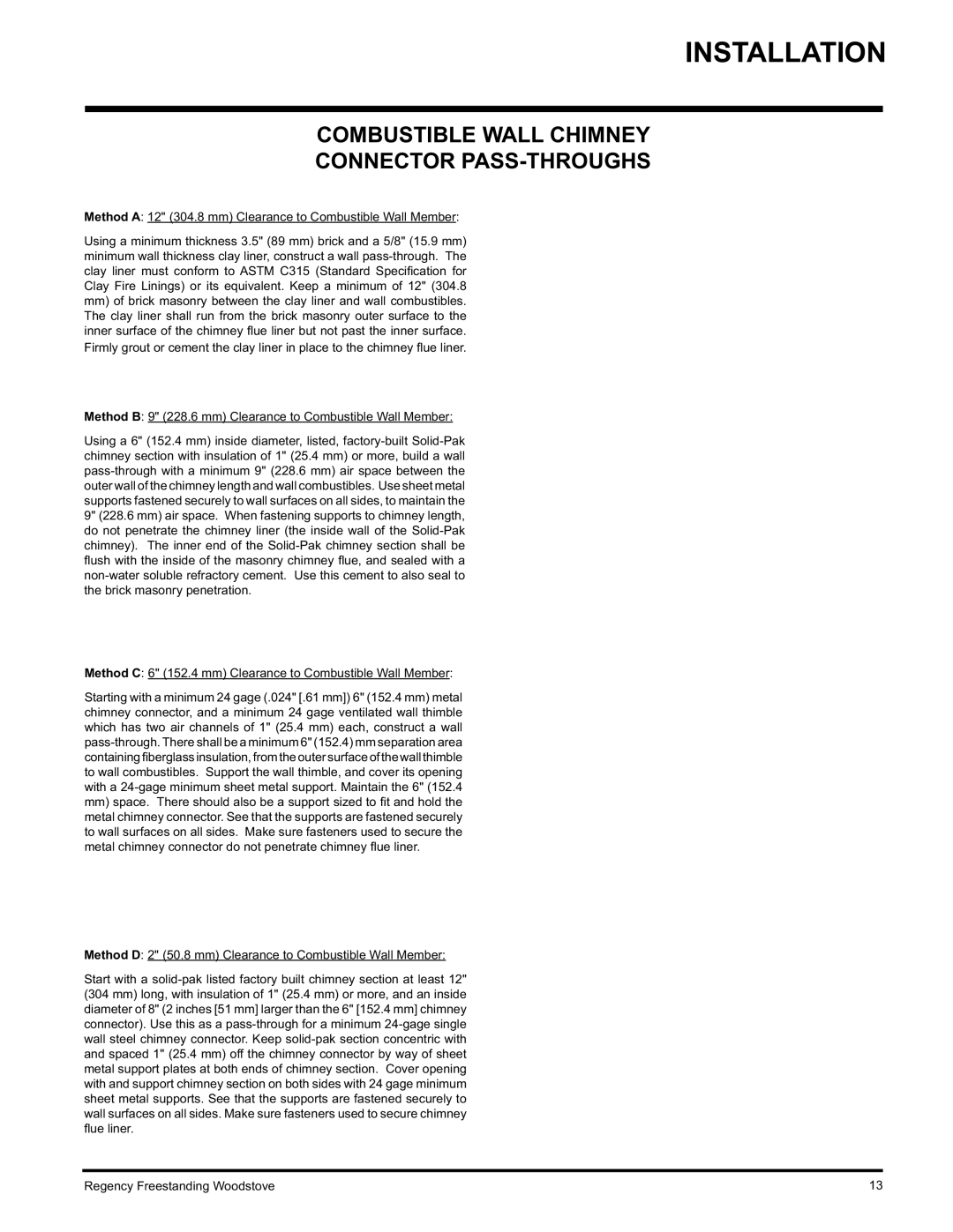 Regency F1100S Combustible Wall Chimney Connector PASS-THROUGHS, Method B 9 228.6 mm Clearance to Combustible Wall Member 