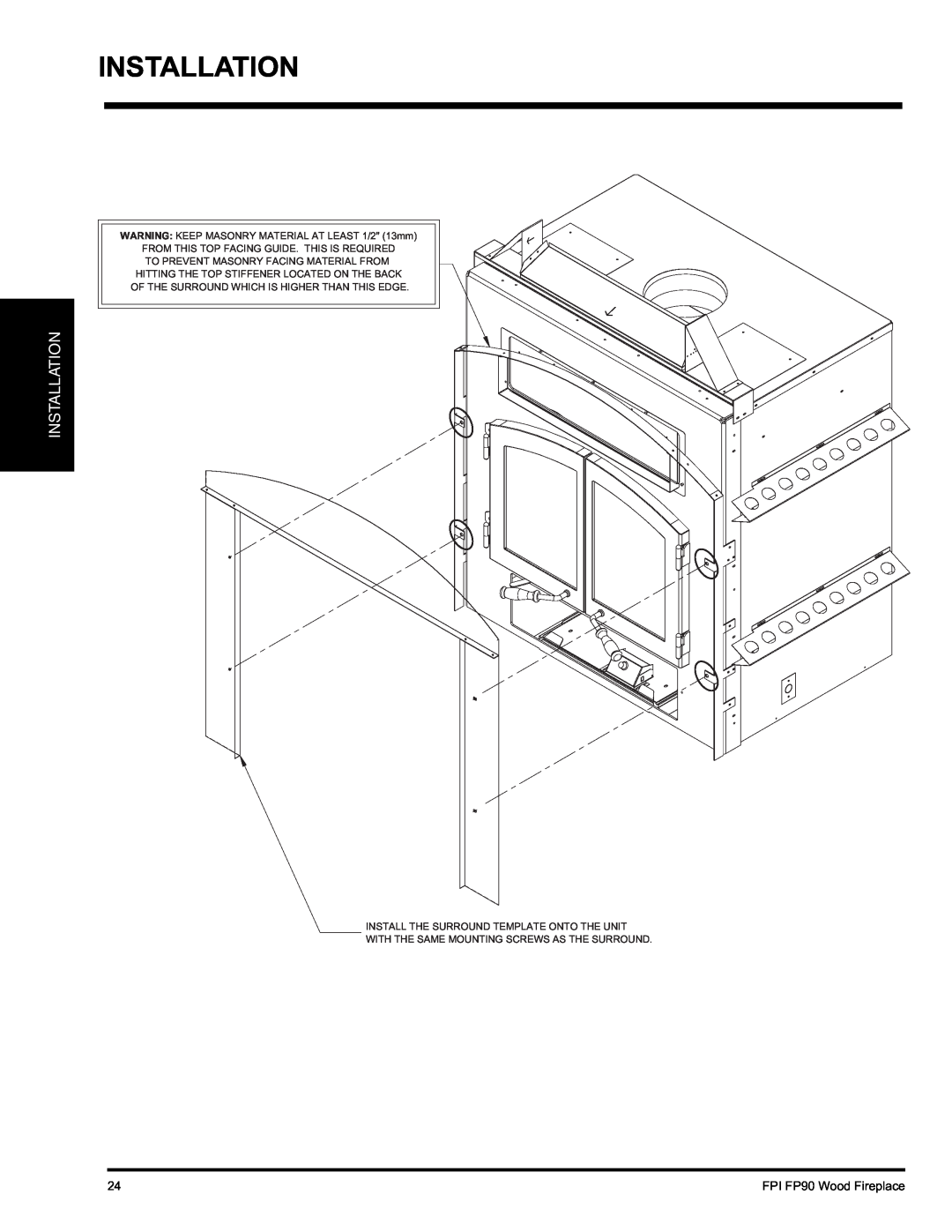 Regency installation manual Installation, FPI FP90 Wood Fireplace, WARNING KEEP MASONRY MATERIAL AT LEAST 1/2 13mm 