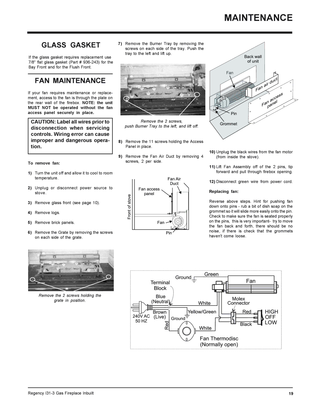 Regency I31-LPG3, I31-NG3 Glass Gasket, FAN Maintenance, Replacing fan, Remove the 2 screws holding Grate in position 