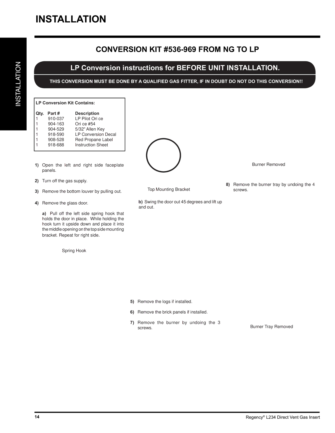 Regency L234-LP, L234-NG Conversion KIT #536-969 from NG to LP, Top Mounting Bracket, Burner Removed, Spring Hook, Screws 