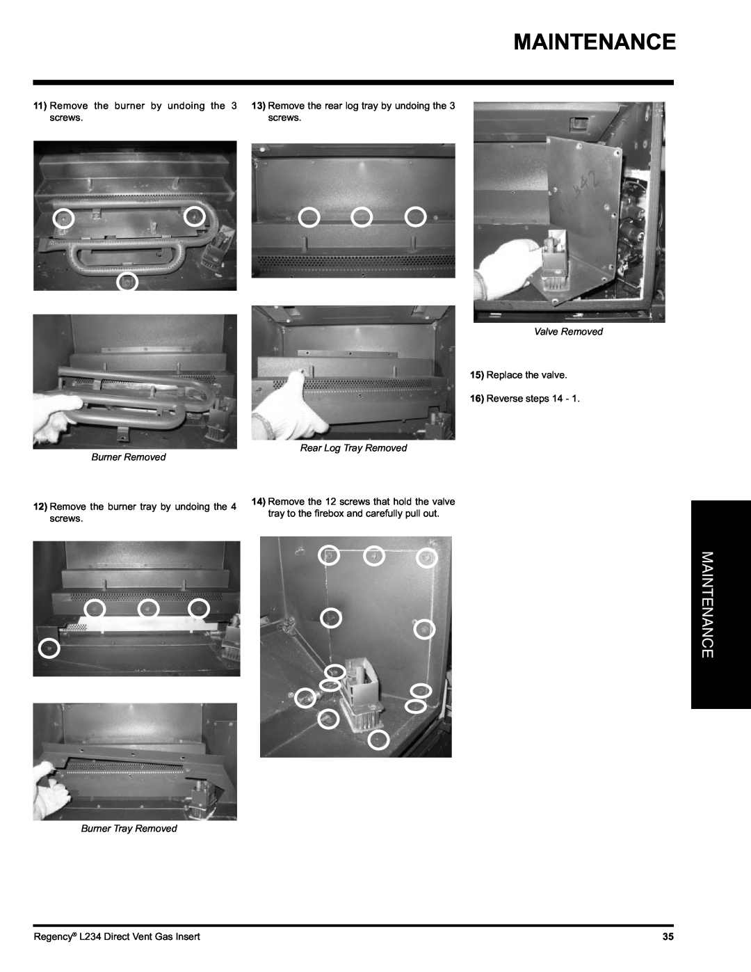 Regency L234-NG, L234-LP Maintenance, Valve Removed, Rear Log Tray Removed Burner Removed, Burner Tray Removed 