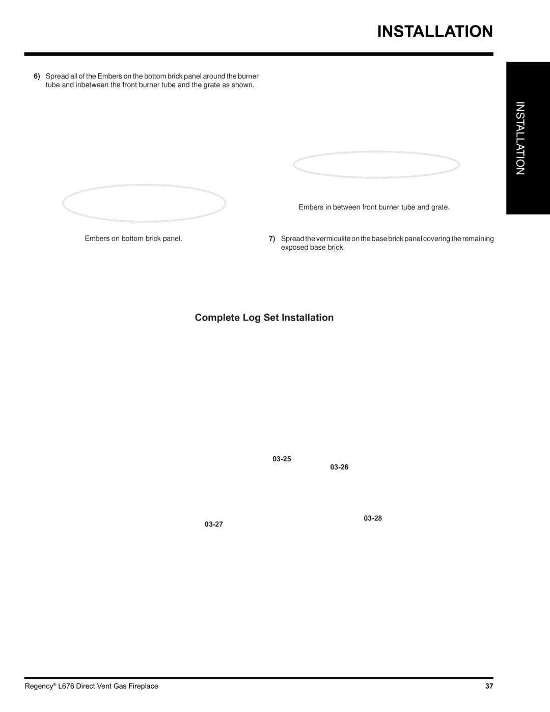 Regency L676 installation manual Complete Log Set Installation 