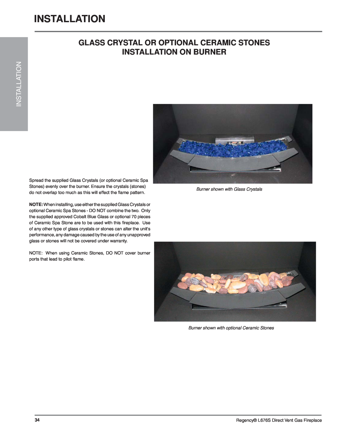 Regency L676S-NG1 Glass Crystal Or Optional Ceramic Stones, Installation On Burner, Burner shown with Glass Crystals 