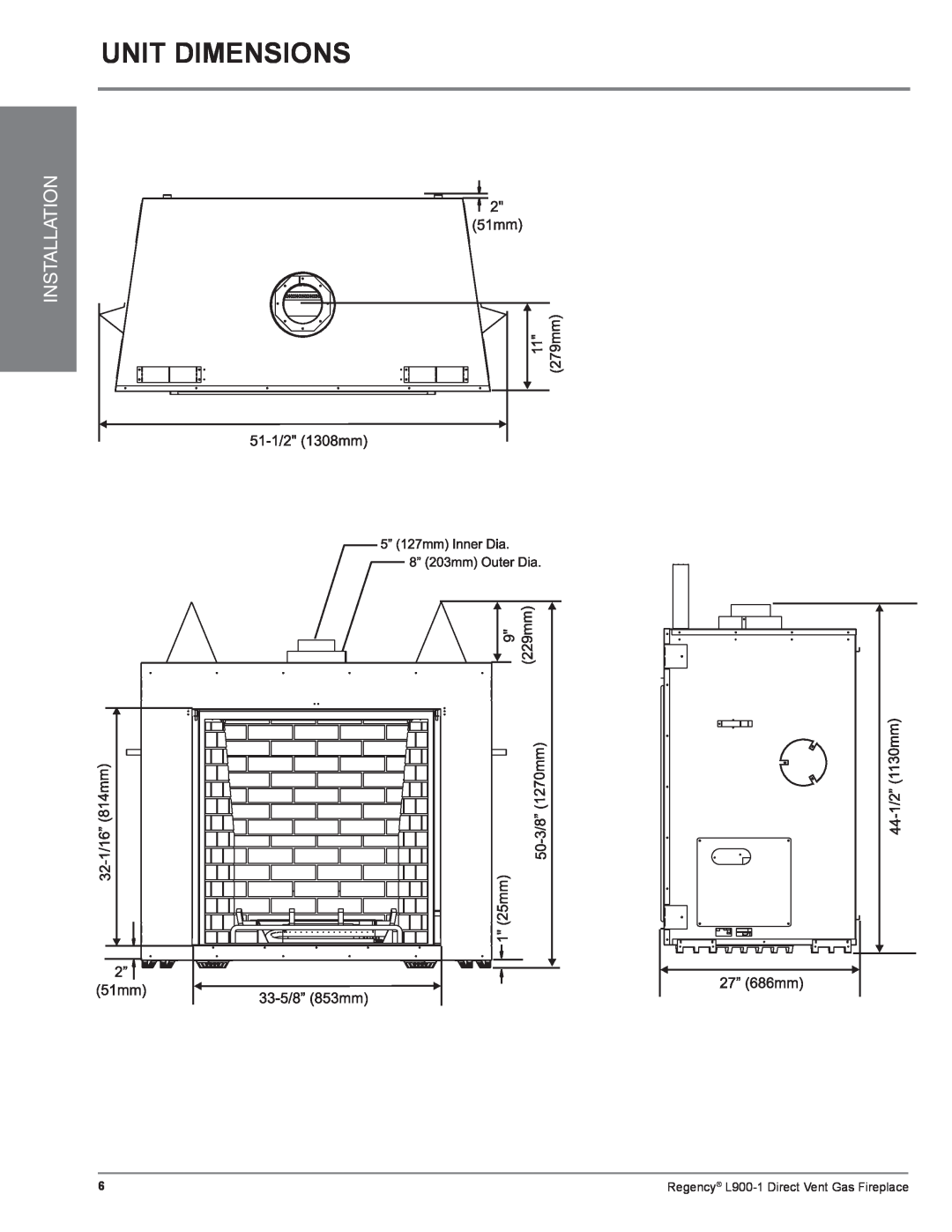 Regency installation manual Unit Dimensions, Installation, Regency L900-1Direct Vent Gas Fireplace 
