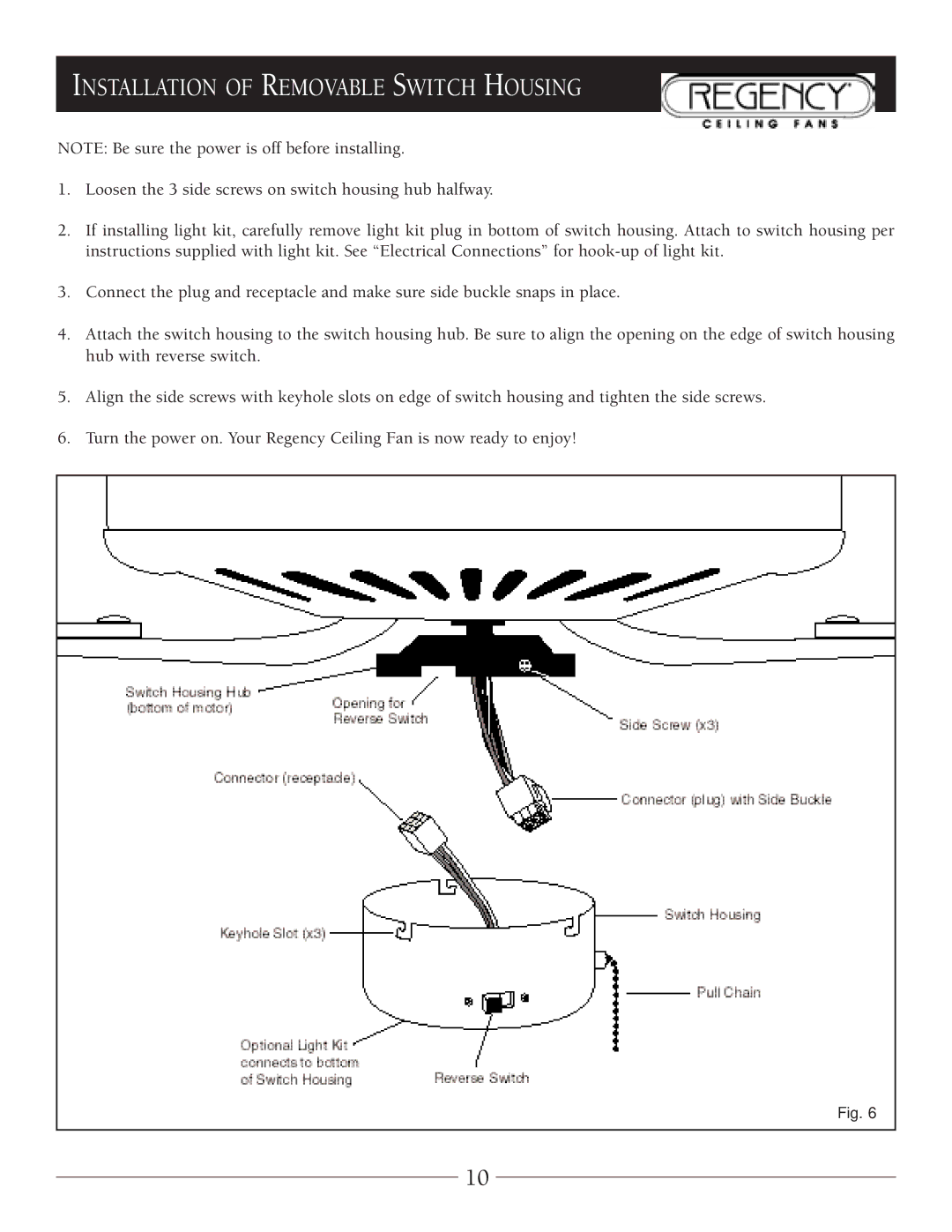 Regency MX Excel owner manual Installation of Removable Switch Housing 