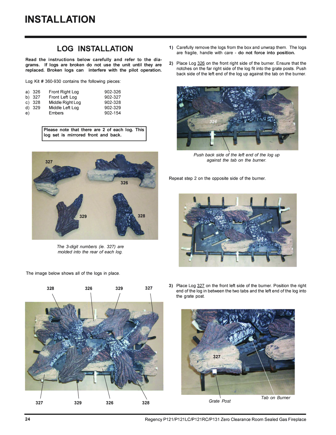 Regency P131-NG, P121LC-NG, P121RC-NG, P121-NG LOG Installation, digit numbers ie are molded into the rear of each log 