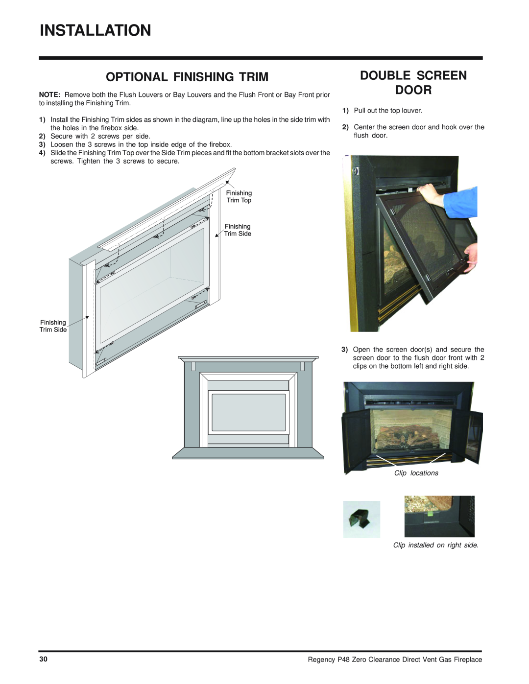Regency P48-NG, P48-LP Optional Finishing Trim, Double Screen Door, Clip locations Clip installed on right side 