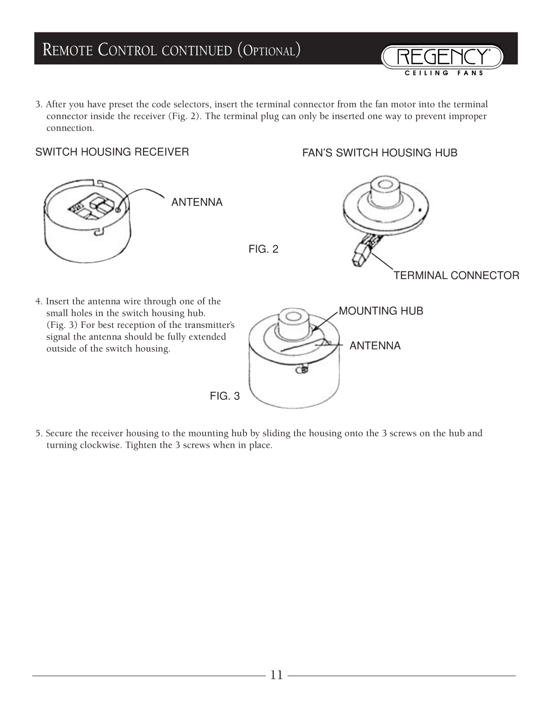 Regency Regatta owner manual Remote Control Optional, Mounting HUB Antenna 