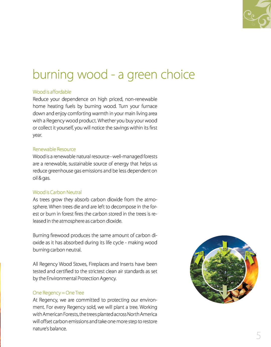 Regency F2400, S2400 manual burning wood - a green choice, Wood is affordable, Renewable Resource, Wood is Carbon Neutral 