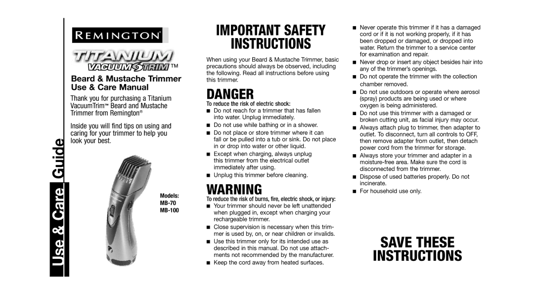 Remington MB-100 important safety instructions Thank you for purchasing a Titanium, VacuumTrim Beard and Mustache, MB-70 