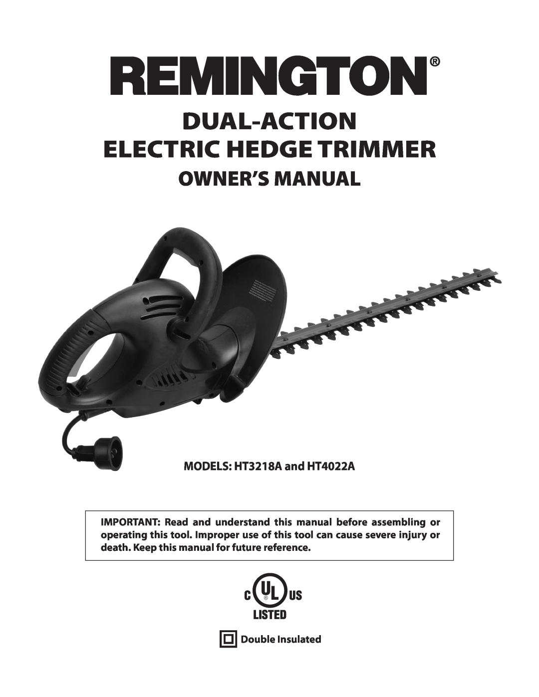 Remington Power Tools HT3218A, HT4022A owner manual Dual-Action Electric Hedge Trimmer, Owner’S Manual, Double Insulated 