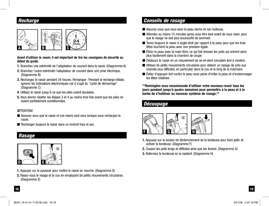 Remington R-4135 Recharge, Rasage, Conseils de rasage, Découpage, Assurez-vous que vous avez la peau sèche et non huileuse 