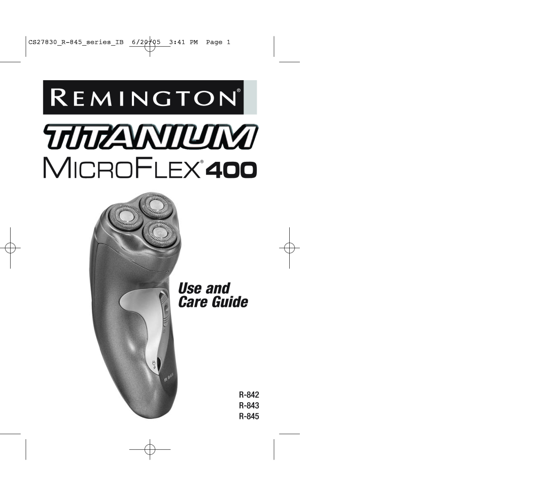 Remington 400 manual CS27830R-845seriesIB 6/20/05 341 PM Page, Use and Care Guide, R-842 R-843 R-845 