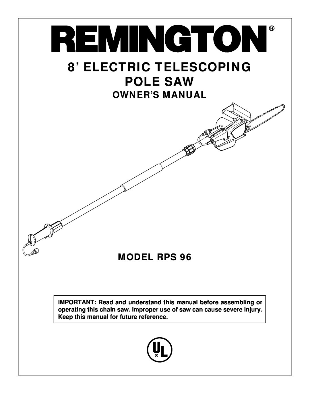 Remington RPS 96 owner manual 8’ ELECTRIC TELESCOPING POLE SAW 