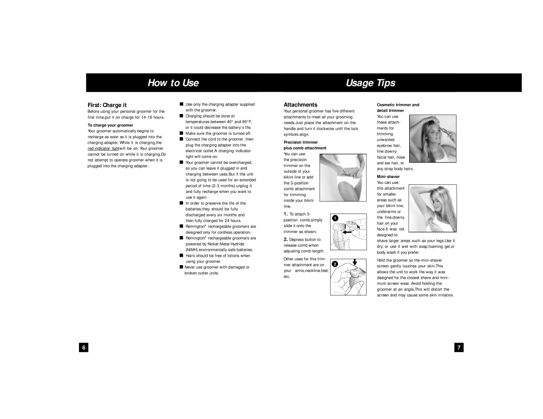 Remington WPG-150 manual How to Use Usage Tips, First Charge it, Attachments, To charge your groomer, Mini-shaver 