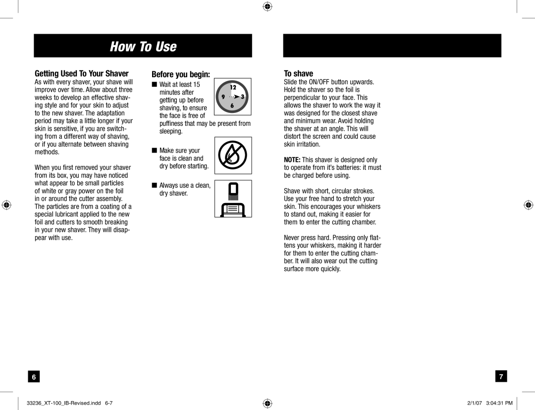 Remington XT-100 manual How To Use, Wait at least Minutes after Getting up before, Face is clean and dry before starting 