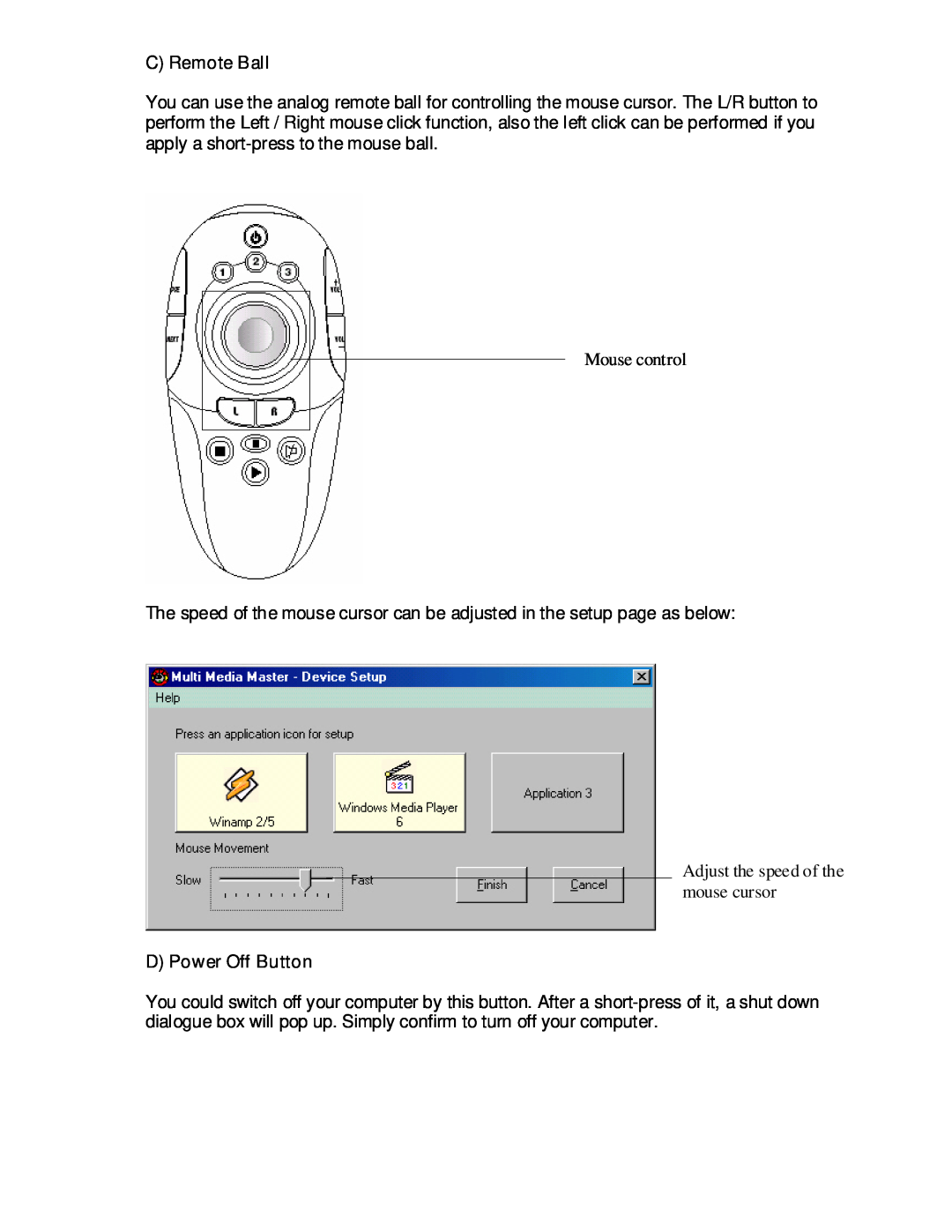 Remotec Multimedia Master Remote C Remote Ball, Mouse control, Adjust the speed of the mouse cursor, D Power Off Button 